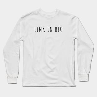 Link In Bio Long Sleeve T-Shirt